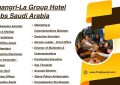 Shangri-La Group Hotel Jobs Saudi Arabia